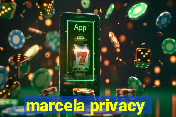 marcela privacy